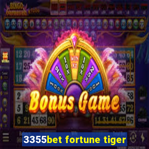 3355bet fortune tiger